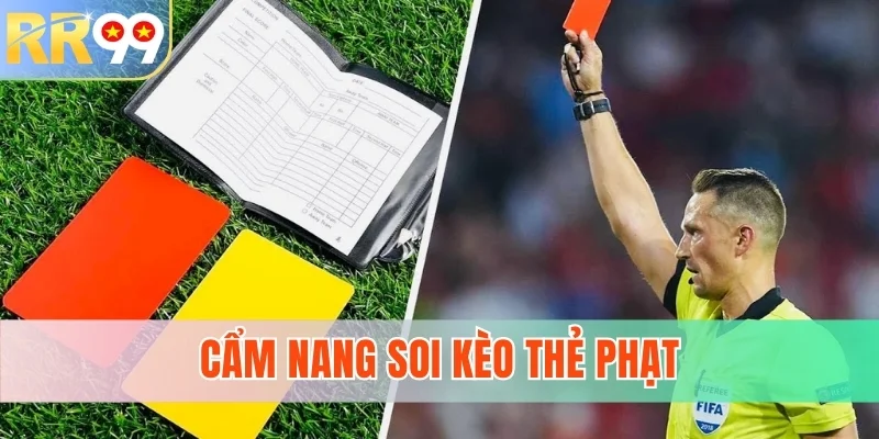 Cẩm nang soi kèo thẻ phạt