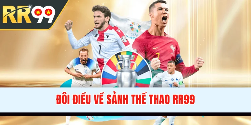 Đôi điều về sảnh thể thao RR99
