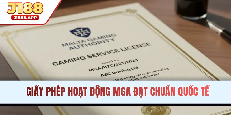 Giấy phép hoạt động MGA đạt chuẩn quốc tế
