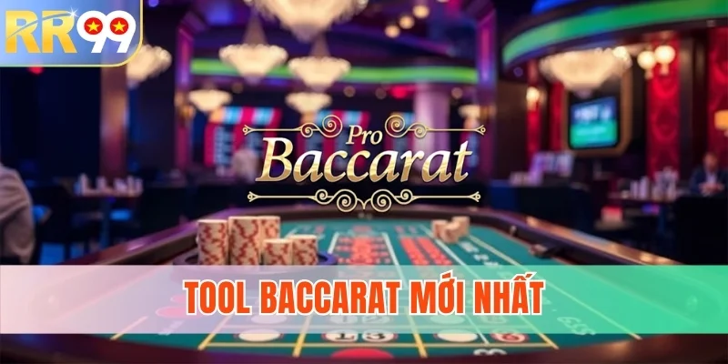 Tool Baccarat Mới Nhất - Giải Pháp Cược Toàn Thắng 2026