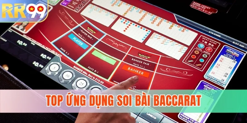 Top ứng dụng soi bài Baccarat